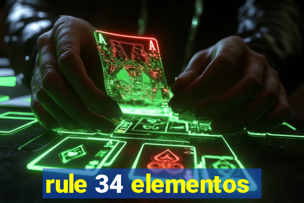 rule 34 elementos